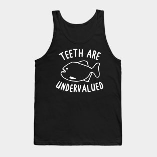 Teeth are underrated piranha fan saying bites Tank Top